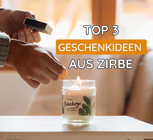 Top 3 Geschenkideen aus Zirbenholz &ndash; Nat&uuml;rlich. Zeitlos. Besonders.