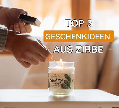 Top 3 Geschenkideen aus Zirbenholz &ndash; Nat&uuml;rlich. Zeitlos. Besonders.