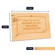 Zirbenschild 20x30cm - IT support - "Hast du schon versucht es aus- und ...
